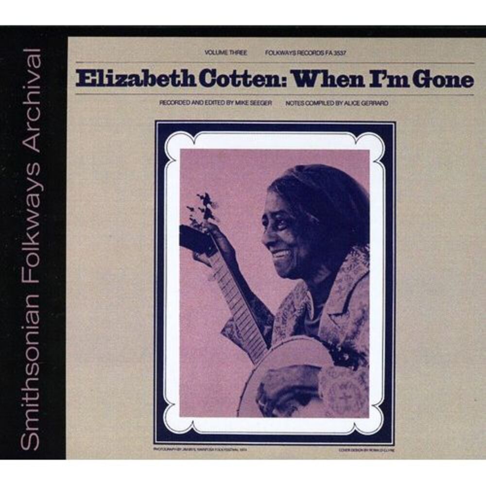 Elizabeth Cotten - Elizabeth Cotten, Volume 3: When I'm Gone  CD